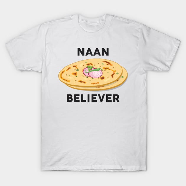 Naan believer Funny India Pakistan Food Lover Masala Curry T-Shirt by alltheprints